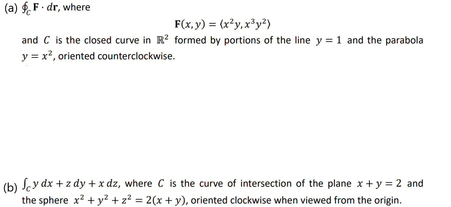 Solved (a) $F. dr, where F(x, y) = (x2y, x3y2) and C is the | Chegg.com