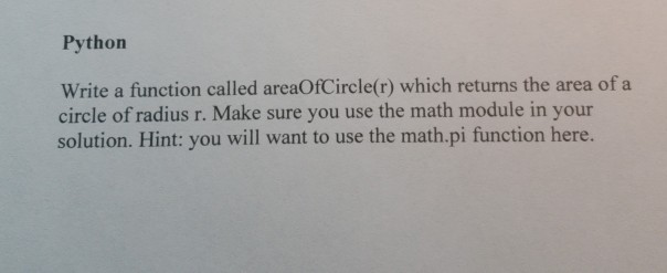 Solved Python Write a function called areaOfCircle(r) which | Chegg.com