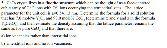 Solved 5. CeO2 crystallizes in a fluorite structure which | Chegg.com