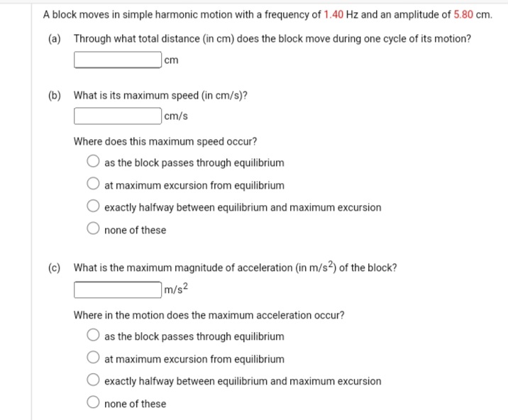 Solved A block moves in simple harmonic motion with a