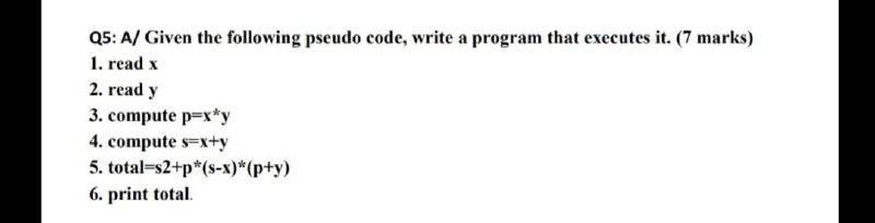 Solved Q5: A/ Given the following pseudo code, write a | Chegg.com