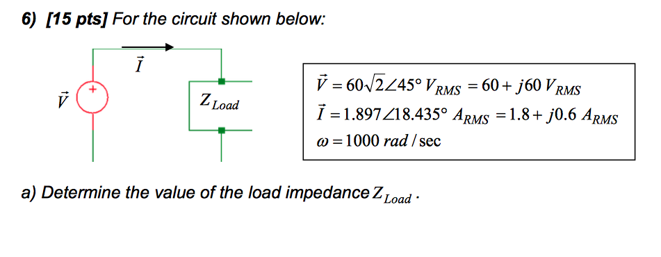 Solved 6 15 Pts For The Circuit Shown Below Z Load V Chegg Com