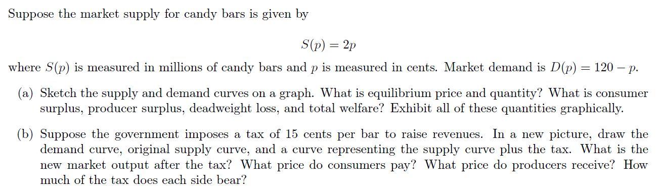 Solved Suppose The Market Supply For Candy Bars Is Given By | Chegg.com