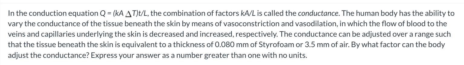 Solved In the conduction equation Q=(kAΔT)t/L, the | Chegg.com