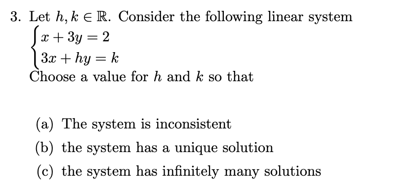 Solved 3. Let h, k E R. Consider the following linear system | Chegg.com