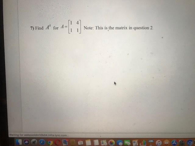 Solved 7) Find A for A Note: This is the matrix in question | Chegg.com
