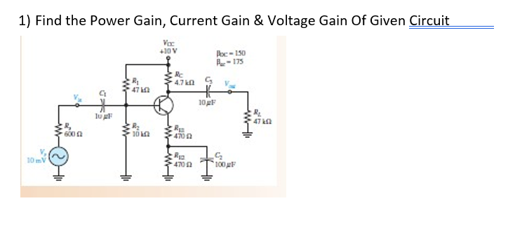 Solved 1) Find the Power Gain, Current Gain & Voltage Gain | Chegg.com