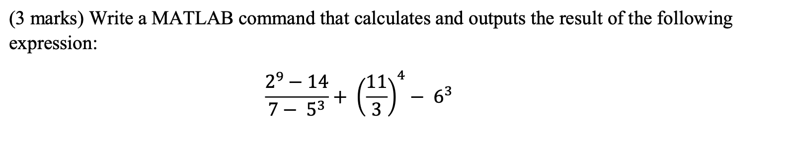 Solved ( 3 marks) Write a MATLAB command that calculates and | Chegg.com