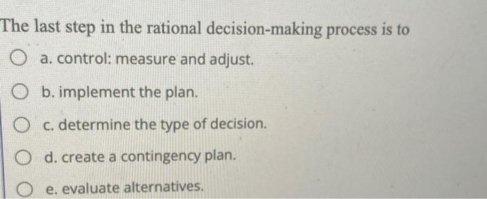 Solved The last step in the rational decision-making process | Chegg.com