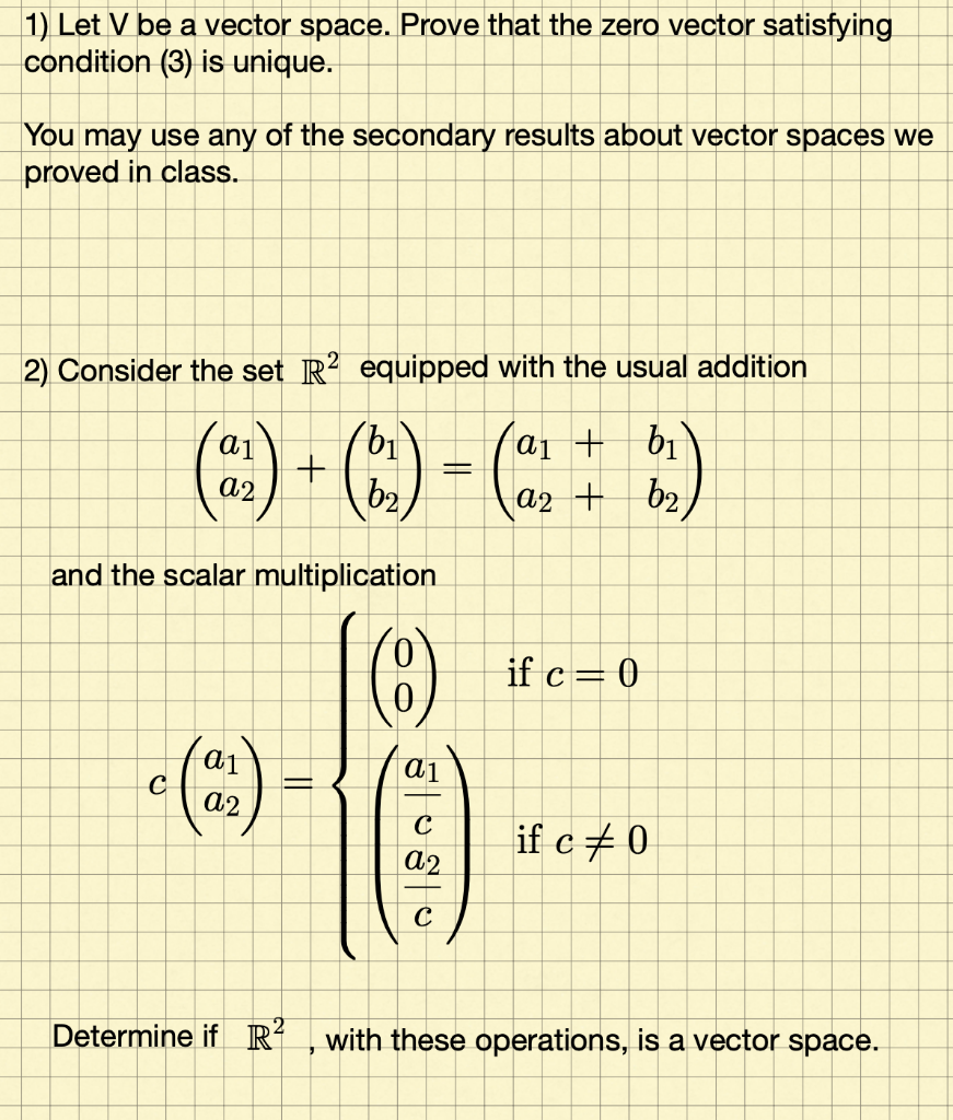 Solved 1) Let V be a vector space. Prove that the zero | Chegg.com