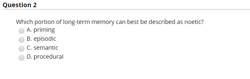 Solved Question 2 Which portion of long-term memory can best | Chegg.com