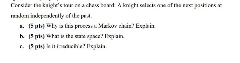 Solved Consider the knight's tour on a chess board: A knight | Chegg.com