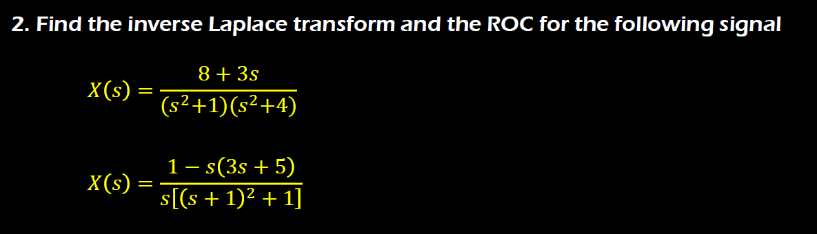 Solved 2. Find the inverse Laplace transform and the ROC for | Chegg.com