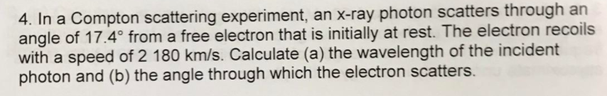 Solved 4. In a Compton scattering experiment, an X-ray | Chegg.com