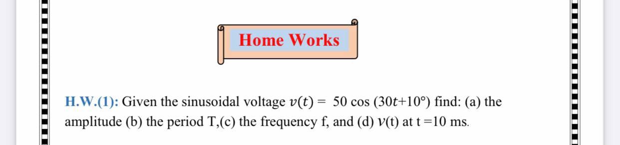 Solved Home Works H.W.(1): Given the sinusoidal voltage v(t) | Chegg.com