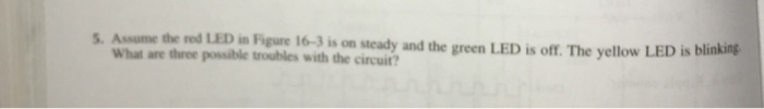 Solved S. Assume the red LED in Figure 16-3 is on steady and | Chegg.com