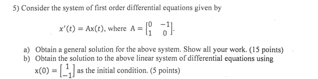 Solved 5) Consider the system of first order differential | Chegg.com