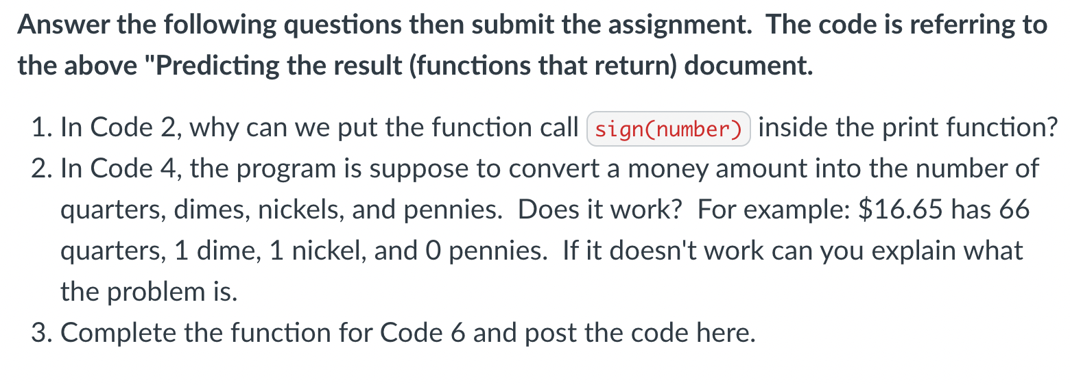 Answer the following questions then submit the assignment. The code is referring to the above Predicting the result (functio