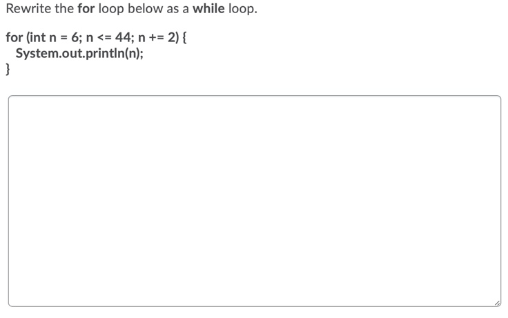 Solved Rewrite the for loop below as a while loop. for (int | Chegg.com