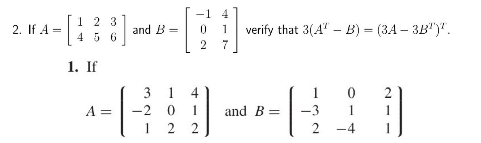 Solved 2. If A= 1 2 3 4 5 6 And B= 1 4 0 1 2 7 Verify That | Chegg.com