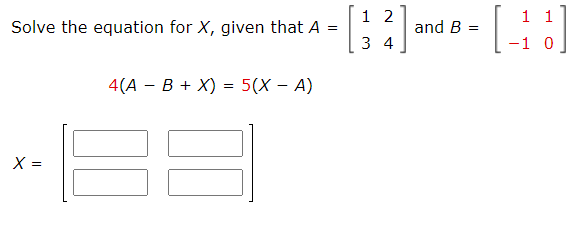 Solved = Solve the equation for X, given that A = [ 1 2 ] | Chegg.com