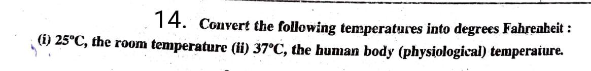 Solved 14. Convert the following temperatures into degrees | Chegg.com