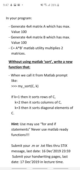 9:47 4 FM al 26% In your program: - Generate 4x4 matrix A which has max. Value 100 - Generate 4x4 matrix B which has max. Val