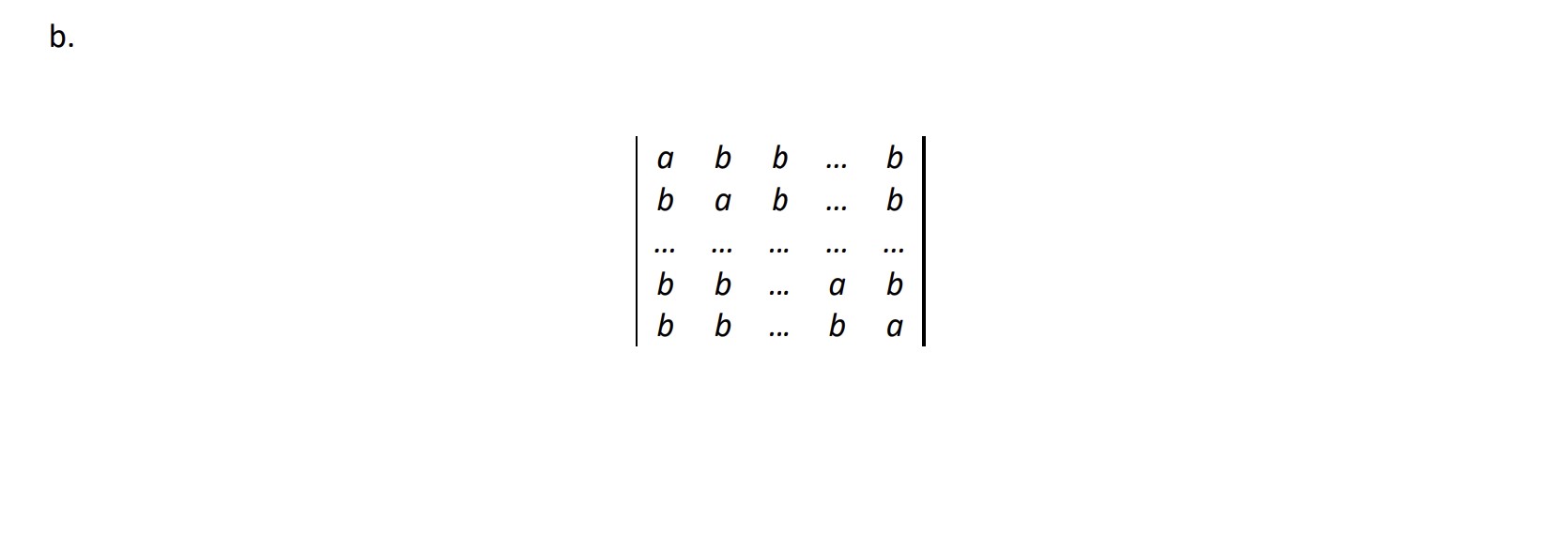b. ∣∣ab⋯bbba…bbbb………………abbb…ba∣∣ | Chegg.com