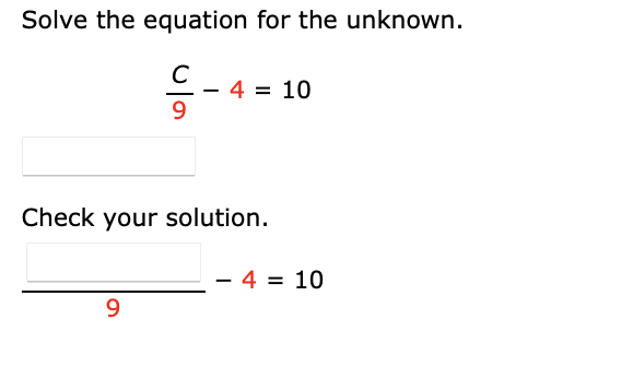 Solved Solve the equation for the unknown. 9C−4=10 Check | Chegg.com