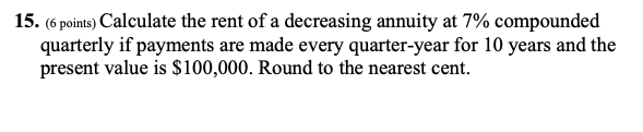 Solved 15. (6 points) Calculate the rent of a decreasing | Chegg.com