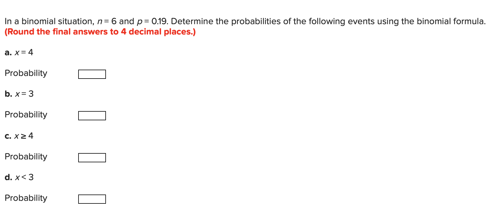 Solved In a binomial situation, n= 6 and p= 0.19. Determine | Chegg.com