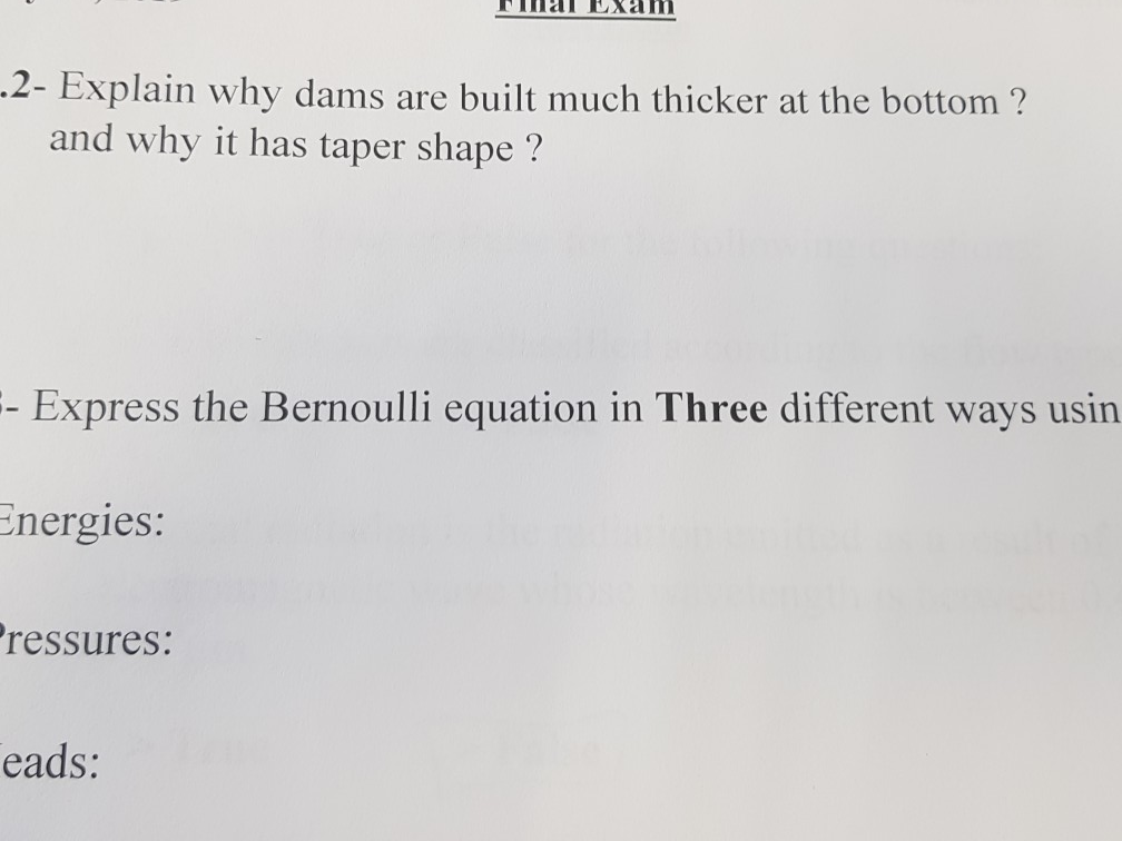 Solved 2 Explain why dams are built much thicker at the