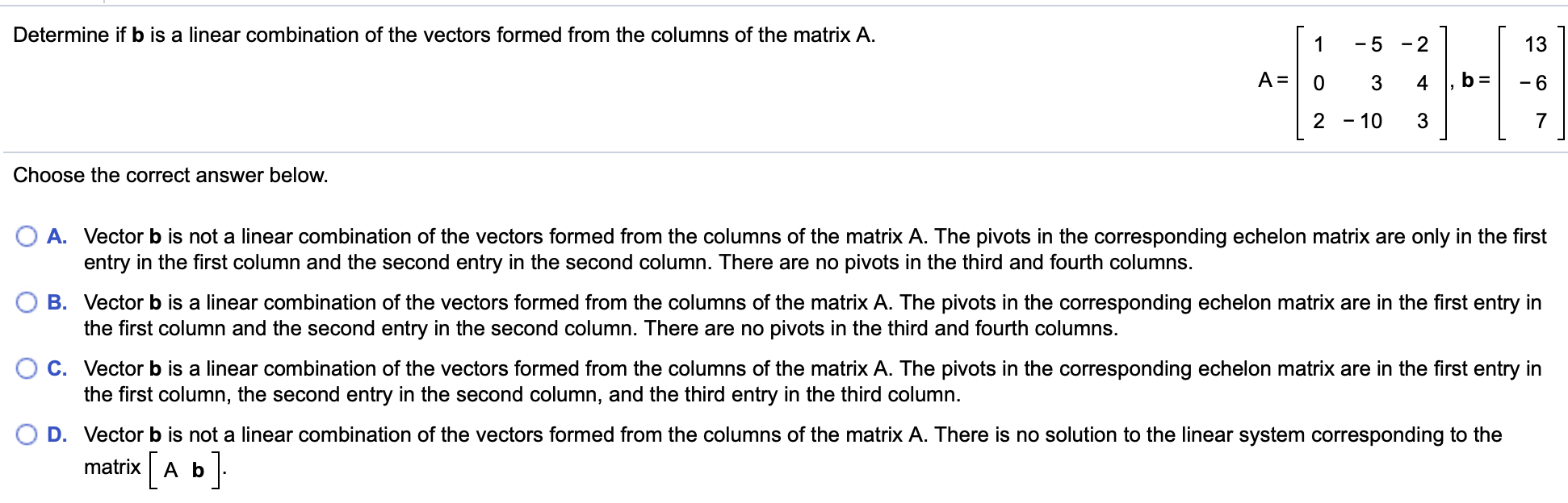 Solved Determine If B Is A Linear Combination Of The Vectors | Chegg.com