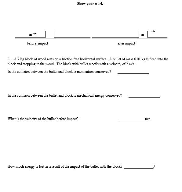 Solved Show Your Work → Before Impact After Impact 8. A 2 Kg 