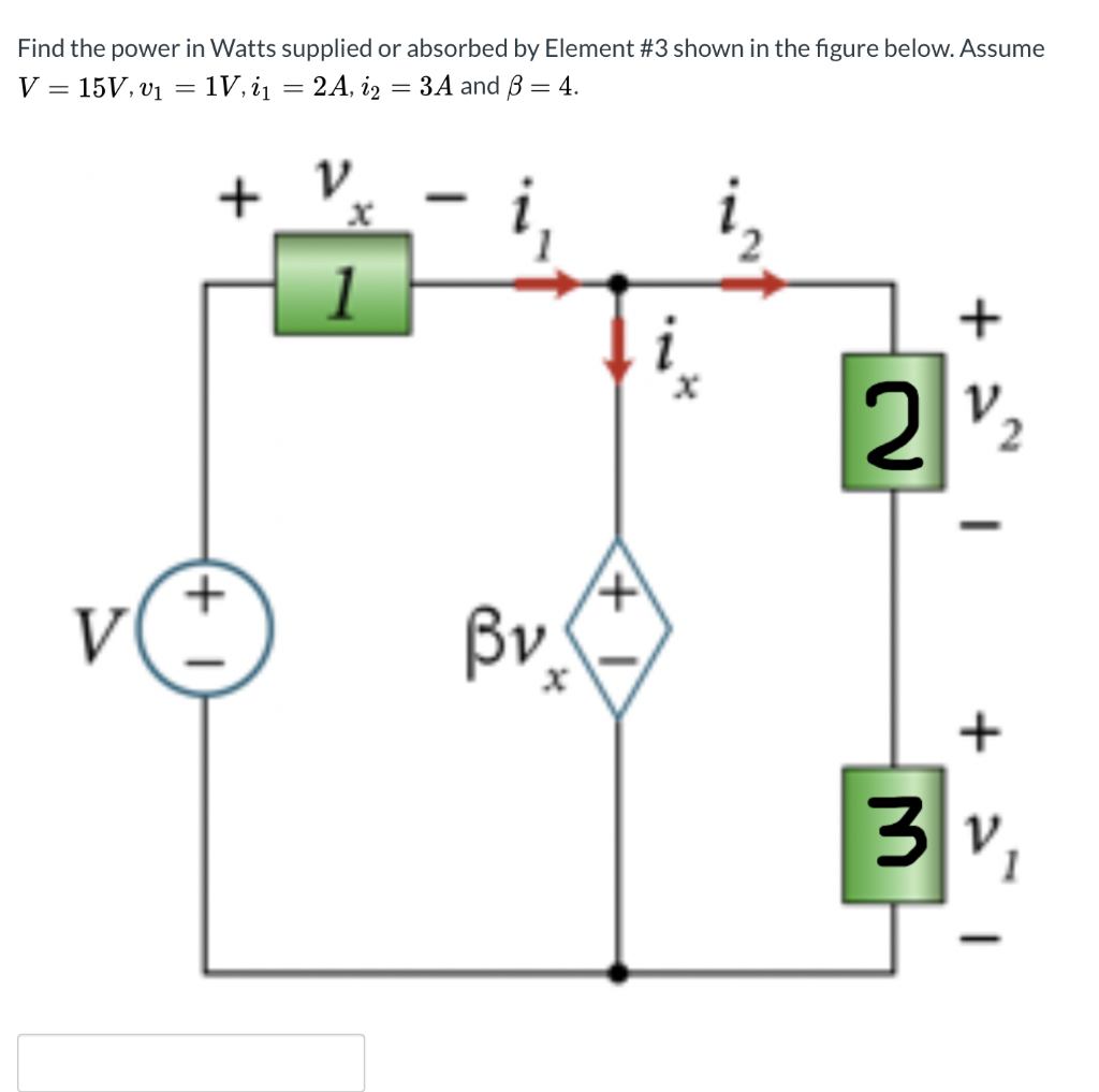 Solved Find the power in Watts supplied or absorbed by