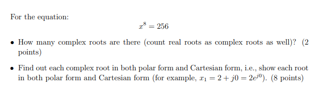 Solved For the equation: 28 = 256 • How many complex roots | Chegg.com