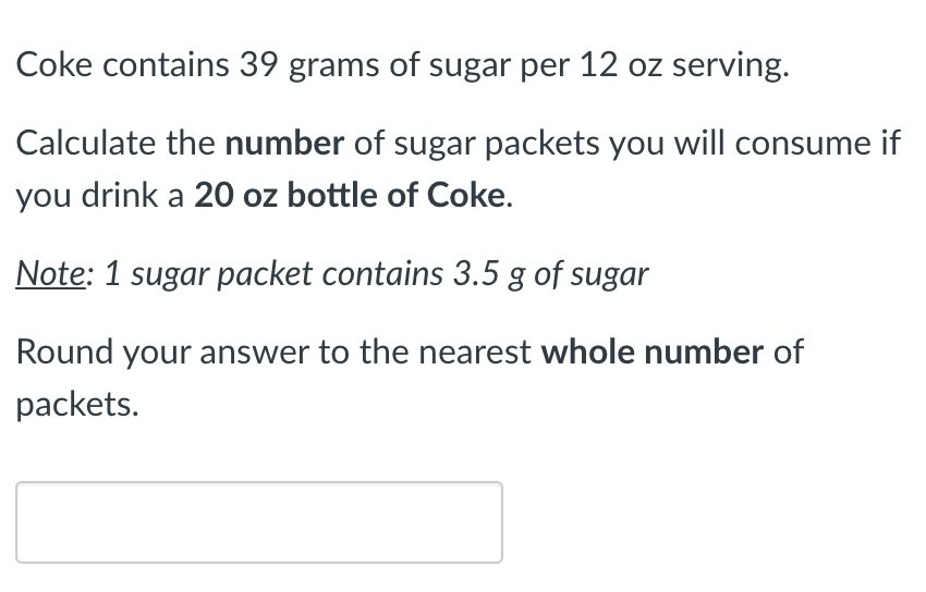 Solved Coke contains 39 grams of sugar per 12 oz serving. | Chegg.com