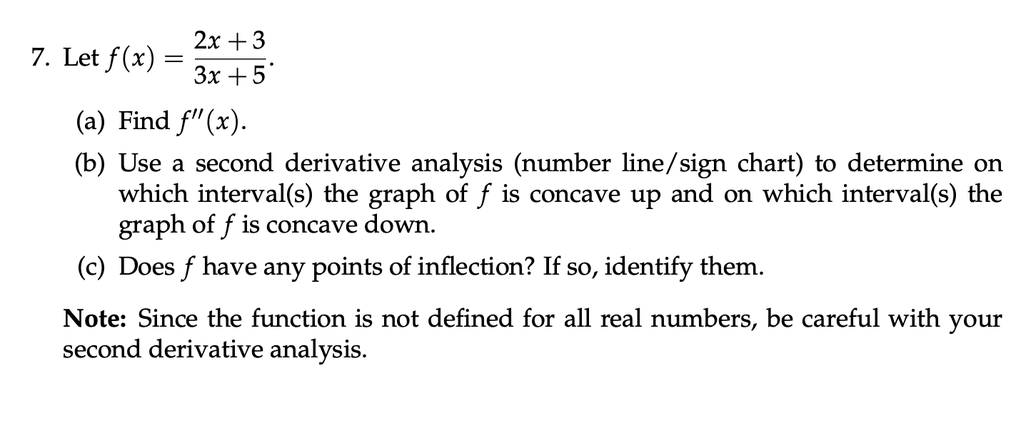 Solved 2x +3 7. Let f(x) = 3x + 5 (a) Find F"(x). (b) Use a | Chegg.com