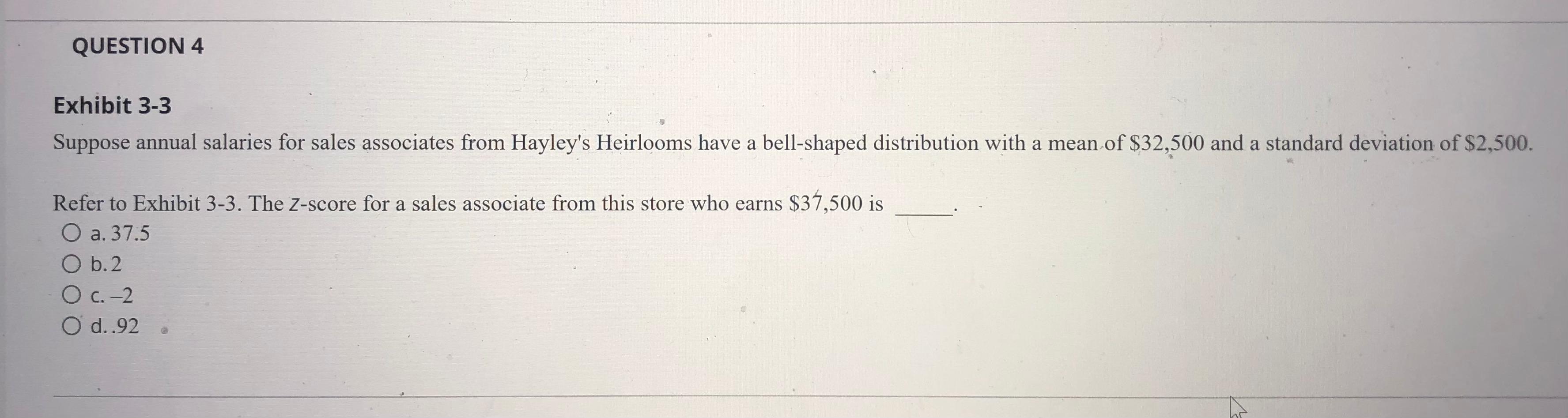 Solved QUESTION 4 Exhibit 3 3 Suppose Annual Salaries For Chegg