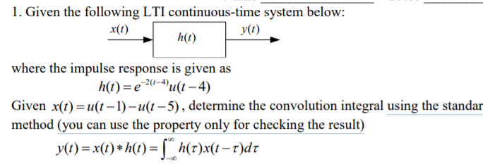 Solved 1. Given the following LTI continuous-time system | Chegg.com