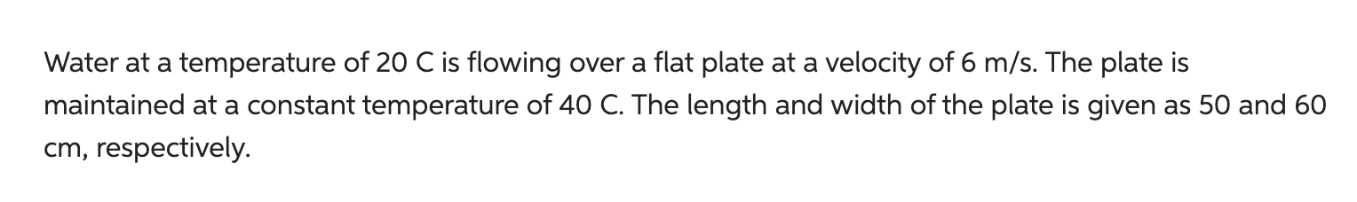 Solved Water at a temperature of 20C is flowing over a flat | Chegg.com