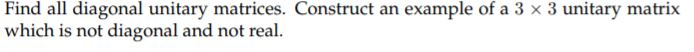 Solved Construct an example of a 3 × 3 unitary matrix which | Chegg.com