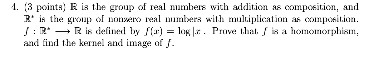 Solved 4. (3 points) R is the group of real numbers with | Chegg.com