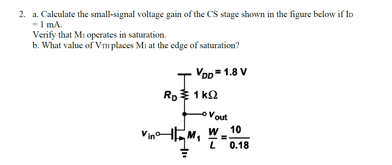 = 2. a. Calculate the smallsignal voltage gain of