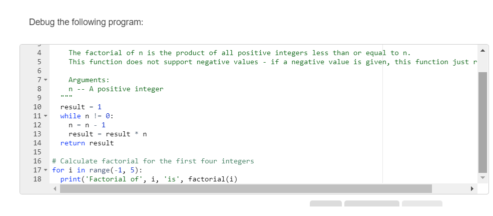 Solved Def factorial(n): """Calculate the factorial of the | Chegg.com