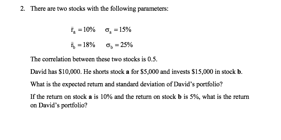 Solved 2. There Are Two Stocks With The Following | Chegg.com