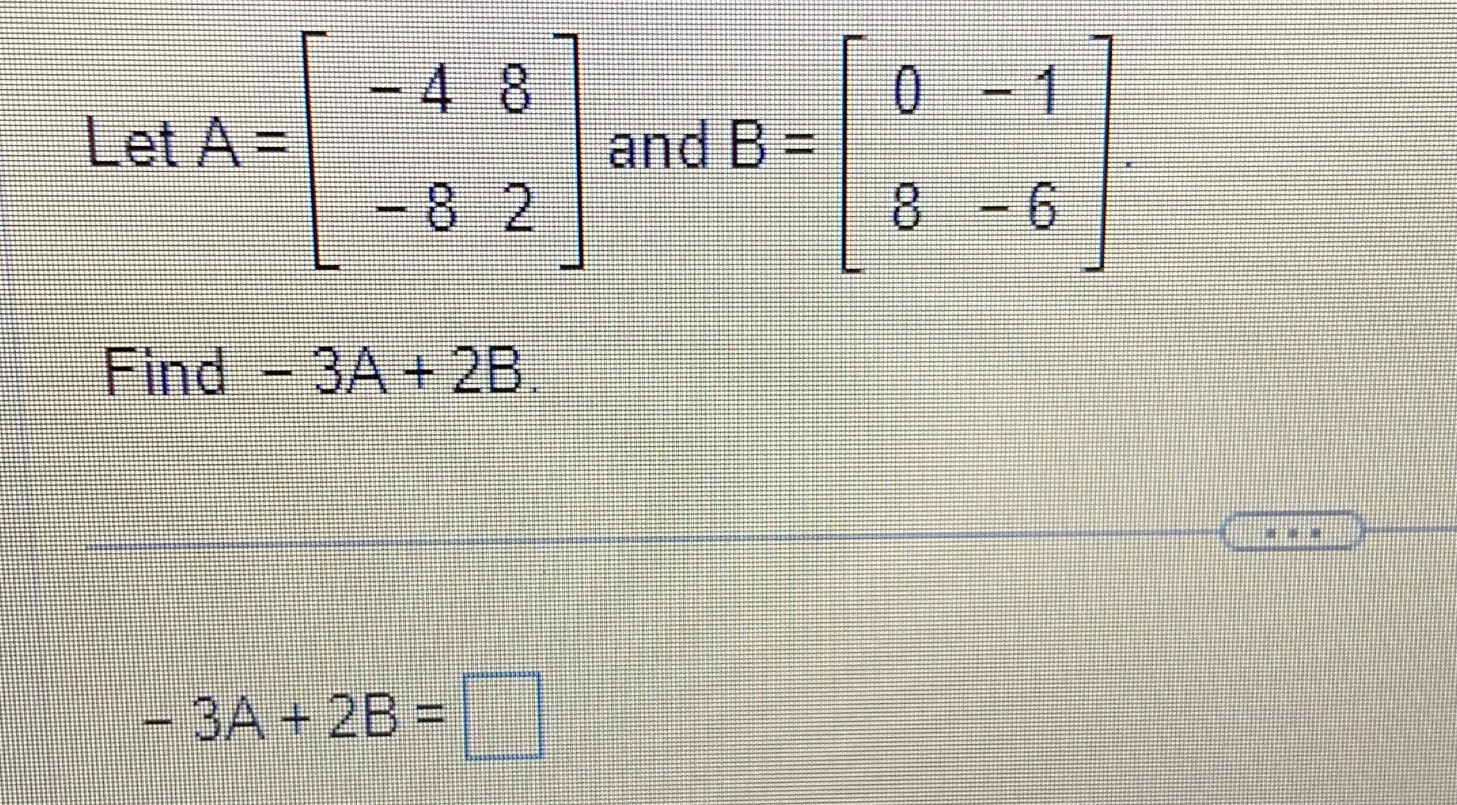 Solved Let A 48 82 ï And B 0 18 6 Find 3a 2b 3a 2b Chegg Solved Let A 48 82 ï And B 0 18 6 Find 3a 2b 3a 2b Chegg