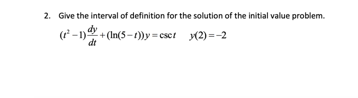 Solved Give the interval of definition for the solution of | Chegg.com