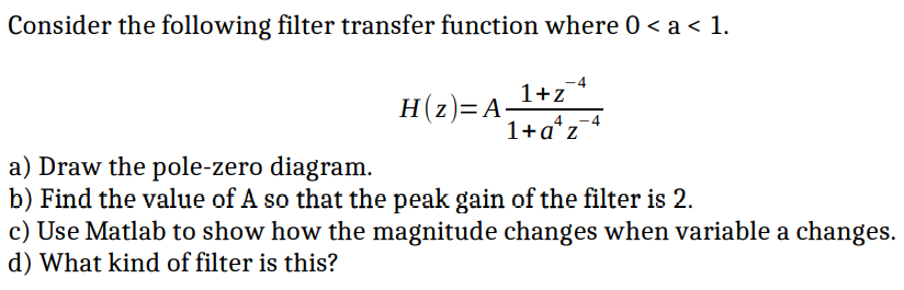 Solved Consider the following filter transfer function where | Chegg.com
