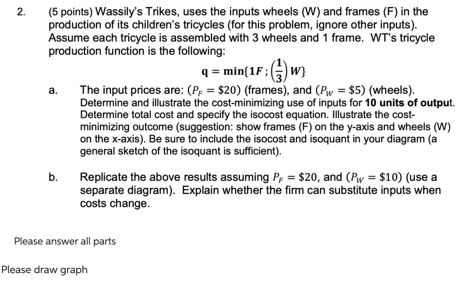 2. (5 points) Wassily's Trikes, uses the inputs